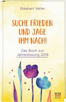 Suche Frieden und jage ihm nach!, das Buch zur Jahreslosung 2019, Buch, gebunden,