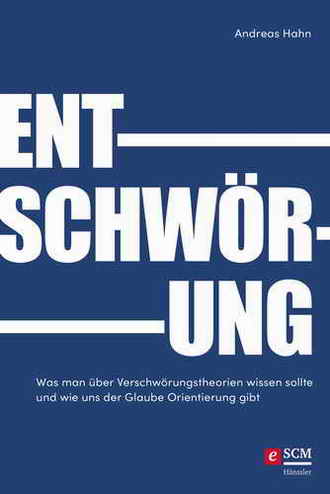 „Entschwörung - Was man über Verschwörungstheorien wissen sollte und wie uns der Glaube Orientierung gibt“ von Andreas Hahn ist als Buch (17 €) und als E-Book (11,99 €) bei SCM erschienen