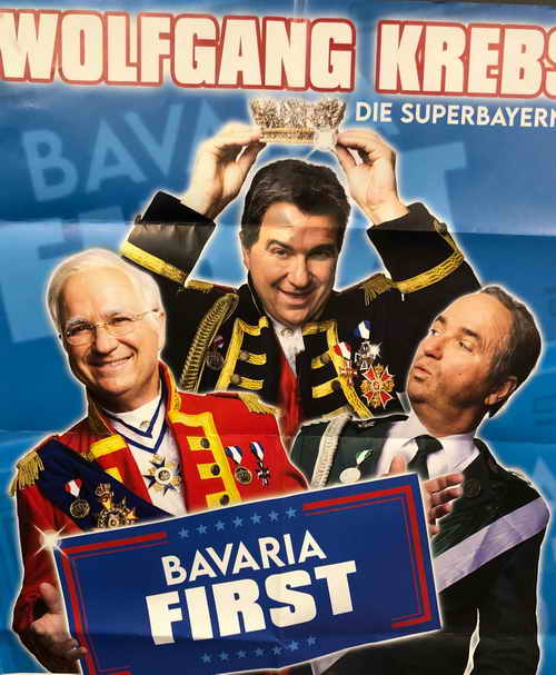 „Bavaria first“ - Plakat des neuen Programms des Kabarettisten Wolfgang Krebs 
