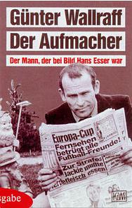 Buch "Der Aufmacher - Der Mann der bei Bild Hans Esser war" von Günter Wallraff