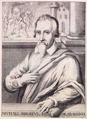 Michel Servet (auch: Michael Servetus, aber eigentlich: Miguel Serveto y Reves, *1511)