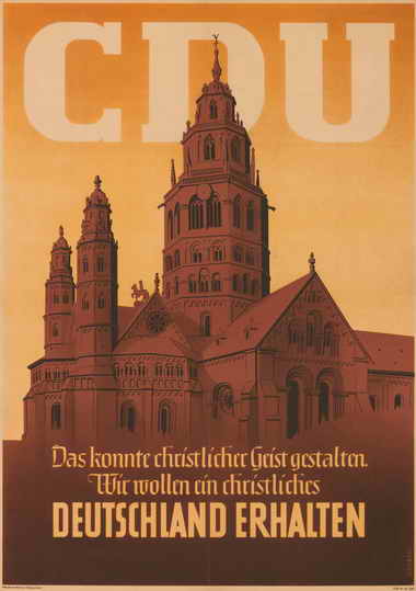 Wahlplakat zur Bundestagswahl 1949: „Das konnte christlicher Geist gestalten. Wir wollen ein christliches Deutschland erhalten“ 