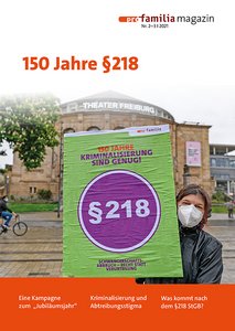 Pro Familia - "§218 - 150 Jahre Kriminalisierung sind genug" 