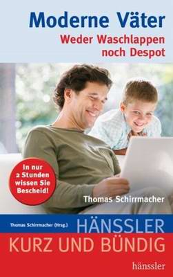 Buch "Moderne Väter – weder Waschlappen noch Despoten" von Thomas Schirrmacher