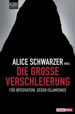 Mit ihrem Buch "Die große Verschleierung" kämpft Alice Schwarzer gegen Islamismus und wirbt für Integration