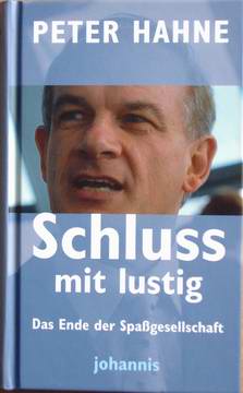 Buch "Schluss mit lustig - Das Ende der Spaßgesellschaft" von Peter Hahne