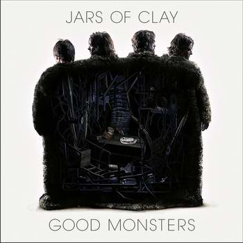"Good Monsters" von Jars of Clay