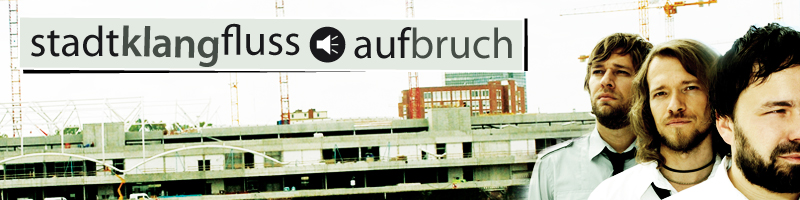 Aufbruch von Stadtklangfluss