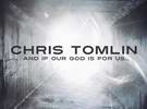 mehr über das Album des Monats  "And If Our God Is For Us .." von Chris Tomlin
