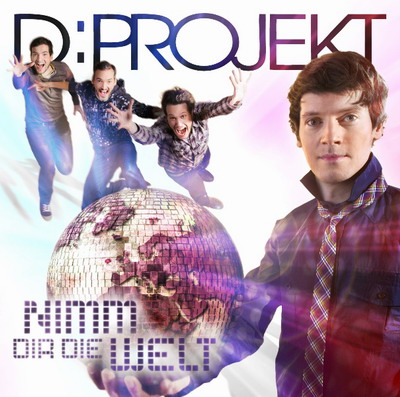 Album "Nimm dir die Welt" von D:Projekt, Cover