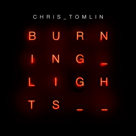 Burning Lights von Chris Tomlin