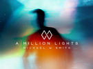 mehr über  das Album des Monats A Million Lights von Michael W. Smrith