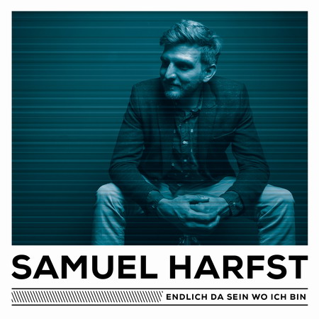 Endlich da sein wo ich bin von Samuel Harfst