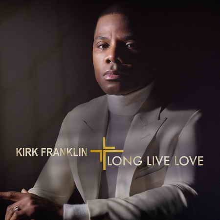 Long Live Love von Kirk Franklin