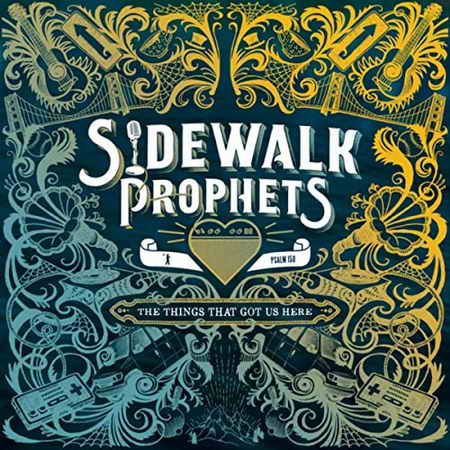 The Things That Got Us Here von Sidewalk Prophets