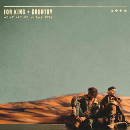 What Are We Waiting For? von for KING & COUNTRY