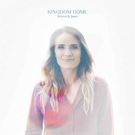 Kingdom Come von Rebecca St. James