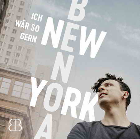 Album Ich wär so gern New York von Bastian Benoa